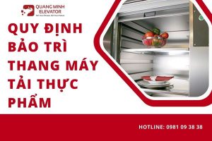 Quy định bảo trì thang máy tải thực phẩm